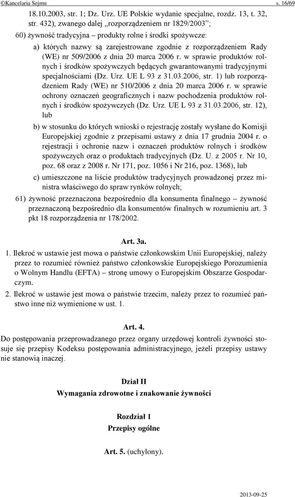 20 marca 2006 r. w sprawie produktów rolnych i środków spożywczych będących gwarantowanymi tradycyjnymi specjalnościami (Dz. Urz. UE L 93 z 31.03.2006, str.