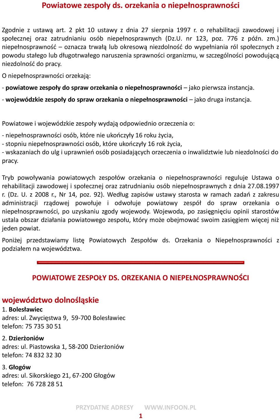 ) niepełnosprawność oznacza trwałą lub okresową niezdolność do wypełniania ról społecznych z powodu stałego lub długotrwałego naruszenia sprawności organizmu, w szczególności powodującą niezdolność