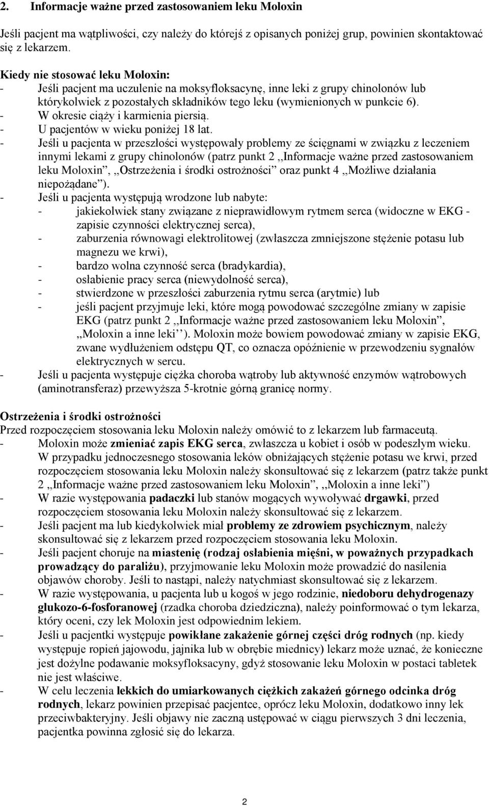 - W okresie ciąży i karmienia piersią. - U pacjentów w wieku poniżej 18 lat.