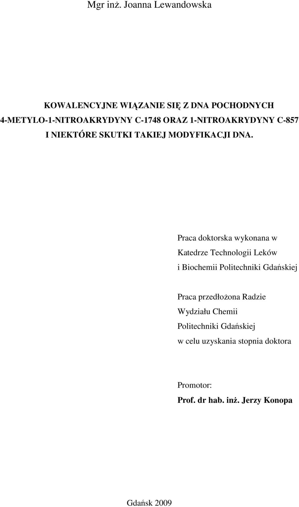 1-NITROAKRYDYNY C-857 I NIEKTÓRE SKUTKI TAKIEJ MODYFIKACJI DNA.