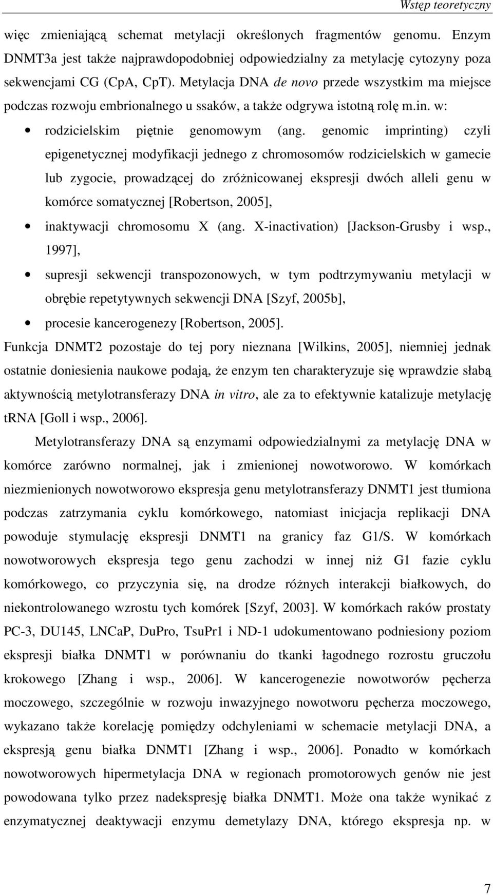 genomic imprinting) czyli epigenetycznej modyfikacji jednego z chromosomów rodzicielskich w gamecie lub zygocie, prowadzącej do zróŝnicowanej ekspresji dwóch alleli genu w komórce somatycznej