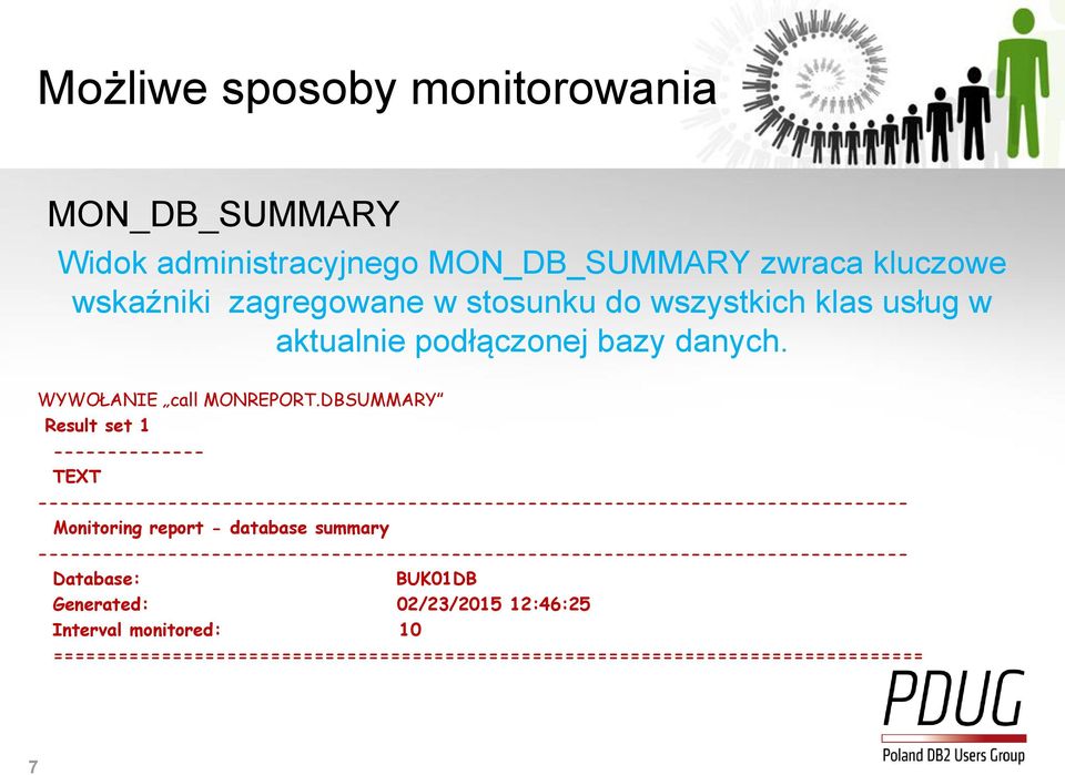 DBSUMMARY Result set 1 -------------- TEXT -------------------------------------------------------------------------------- Monitoring report - database