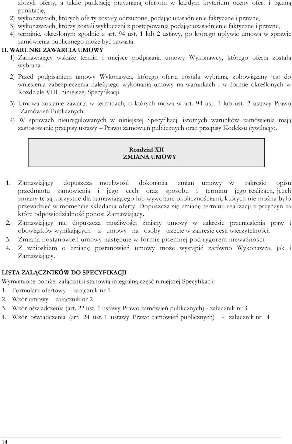 1 lub 2 ustawy, po którego upływie umowa w sprawie zamówienia publicznego może być zawarta. II.