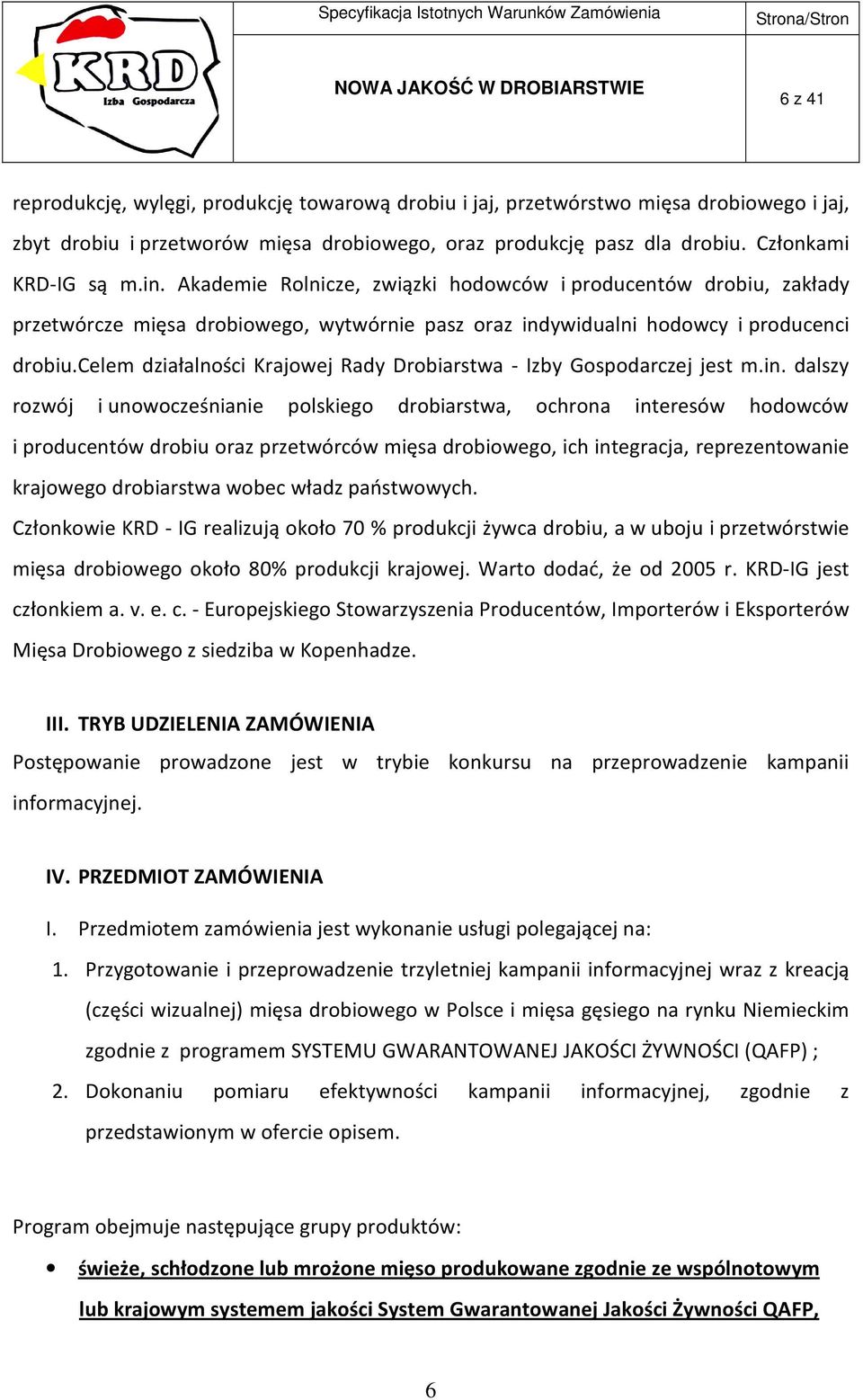 celem działalności Krajowej Rady Drobiarstwa - Izby Gospodarczej jest m.in.