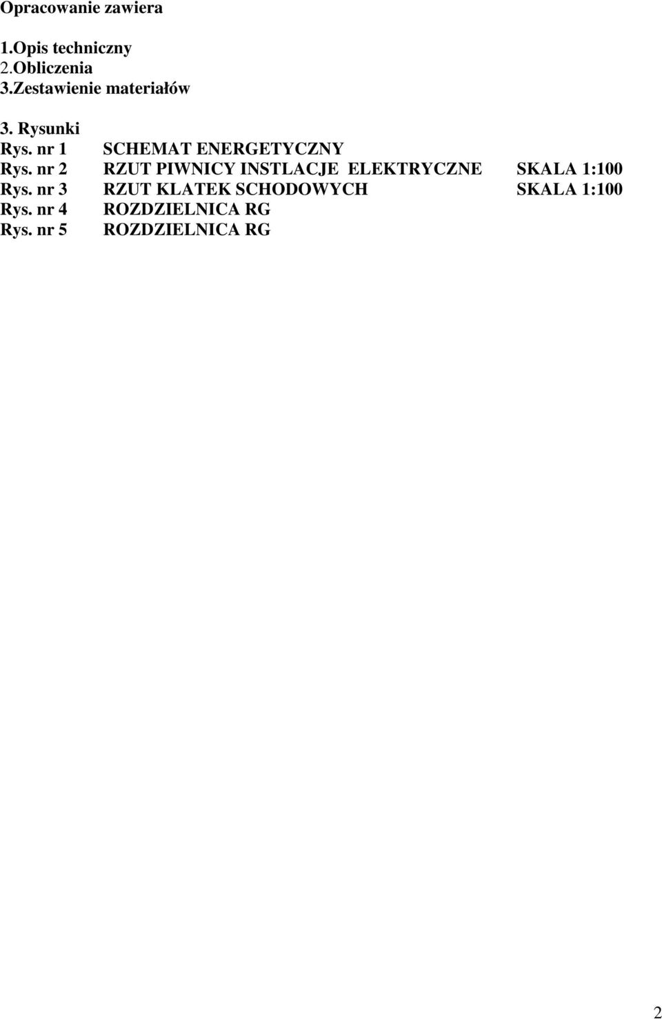 nr 2 RZUT PIWNICY INSTLACJE ELEKTRYCZNE SKALA 1:100 Ry.