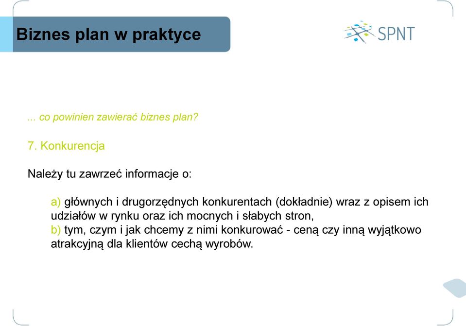 rynku oraz ich mocnych i słabych stron, b) tym, czym i jak chcemy z