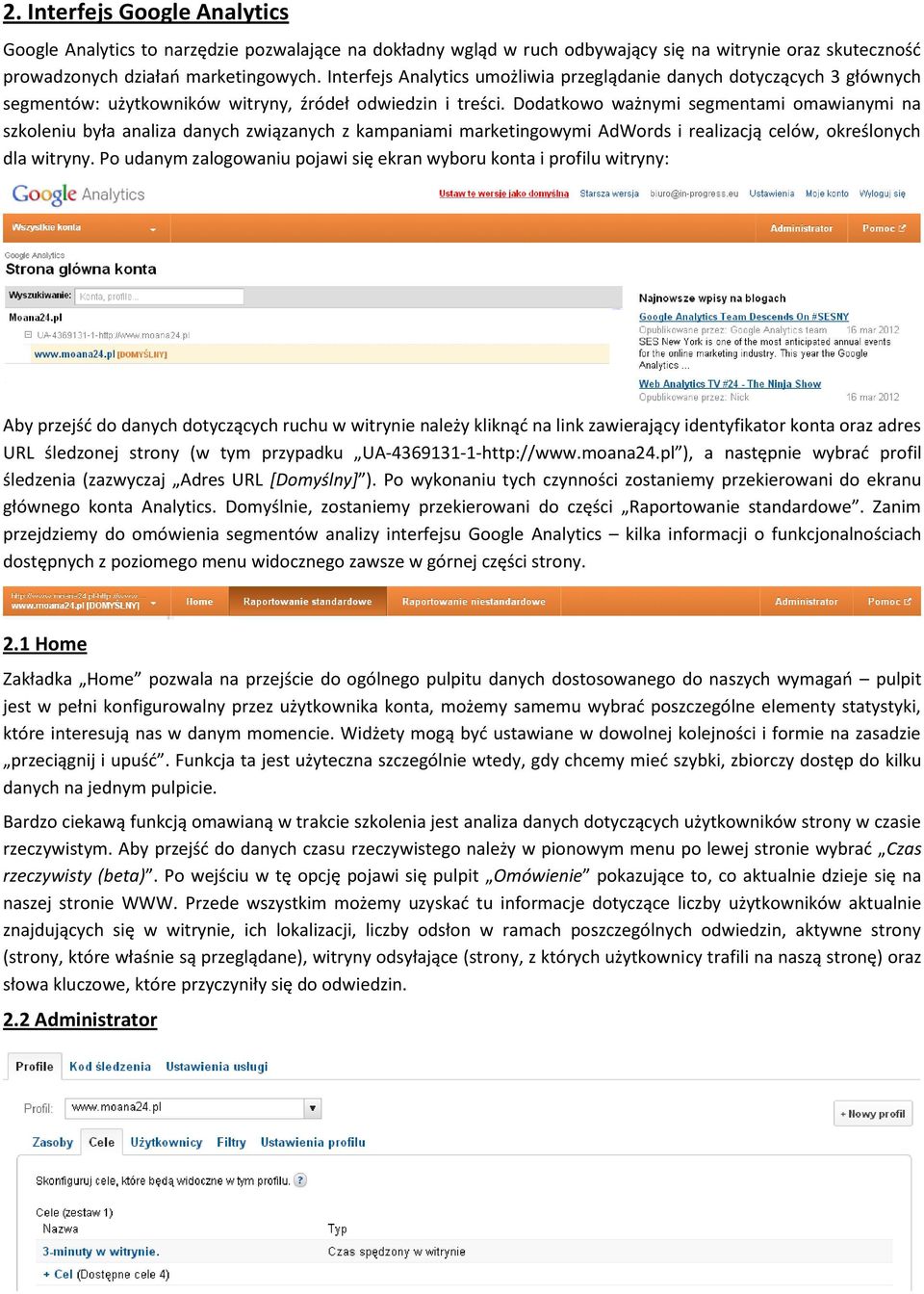 Dodatkowo ważnymi segmentami omawianymi na szkoleniu była analiza danych związanych z kampaniami marketingowymi AdWords i realizacją celów, określonych dla witryny.