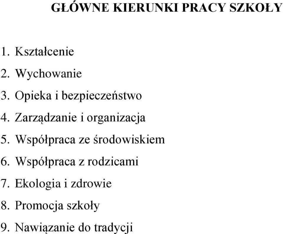 Zarządzanie i organizacja 5. Współpraca ze środowiskiem 6.