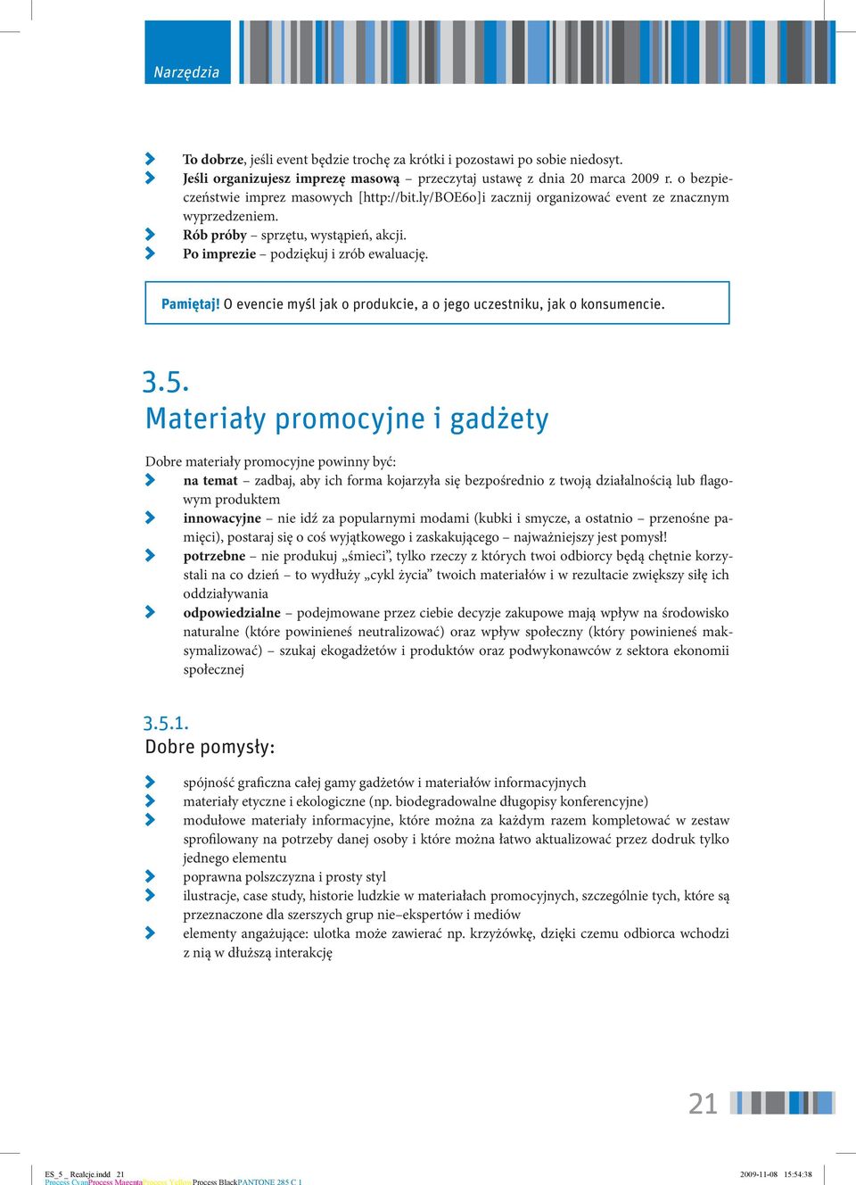 O evencie myśl jak o produkcie, a o jego uczestniku, jak o konsumencie. 3.5.