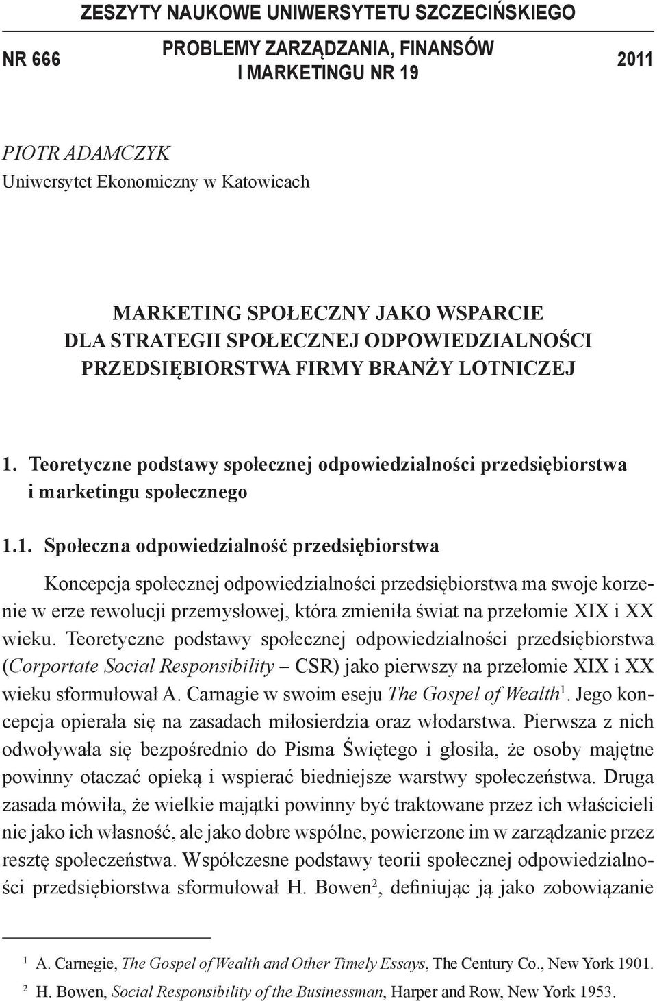 Teoretyczne podstawy społecznej odpowiedzialności przedsiębiorstwa i marketingu społecznego 1.