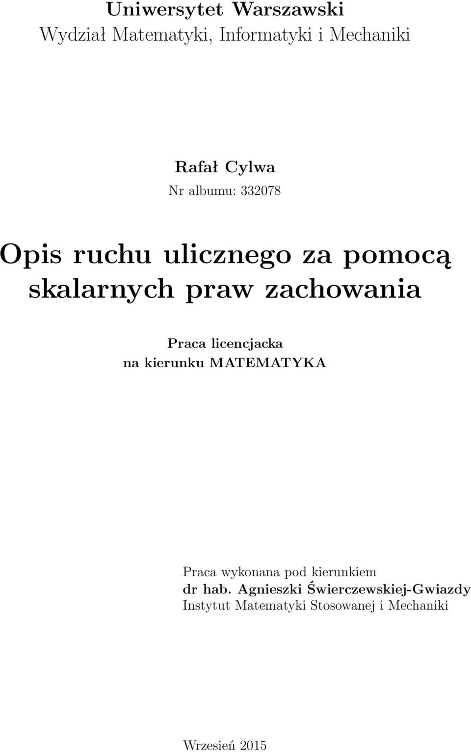 licencjacka na kierunku MATEMATYKA Praca wykonana pod kierunkiem dr hab.