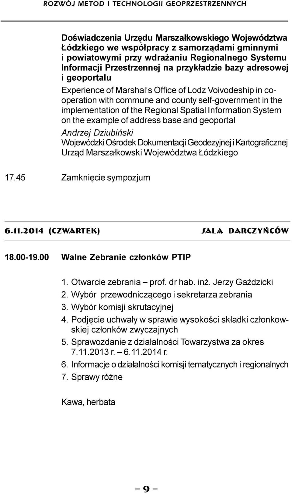 the Regional Spatial Information System on the example of address base and geoportal Andrzej Dziubiñski Wojewódzki Oœrodek Dokumentacji Geodezyjnej i Kartograficznej Urz¹d Marsza³kowski Województwa