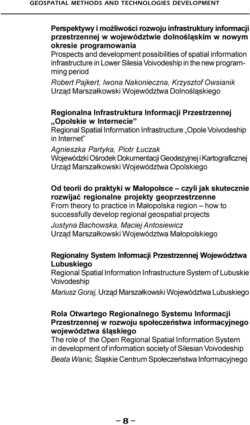 Województwa Dolnoœl¹skiego Regionalna Infrastruktura Informacji Przestrzennej Opolskie w Internecie Regional Spatial Information Infrastructure Opole Voivodeship in Internet Agnieszka Partyka, Piotr