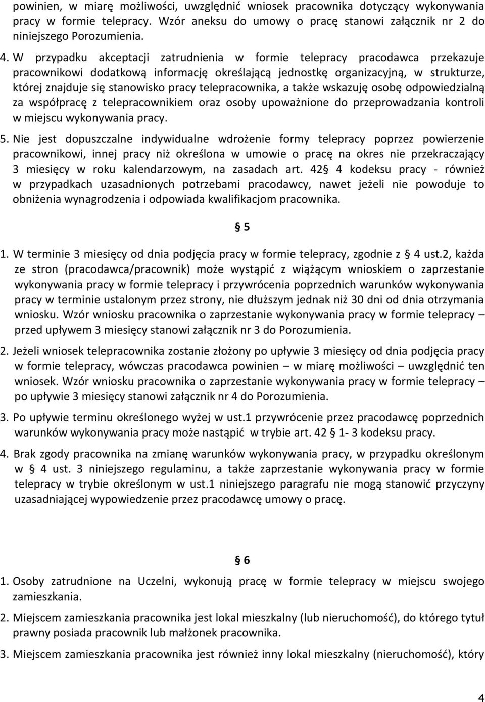 telepracownika, a także wskazuję osobę odpowiedzialną za współpracę z telepracownikiem oraz osoby upoważnione do przeprowadzania kontroli w miejscu wykonywania pracy. 5.