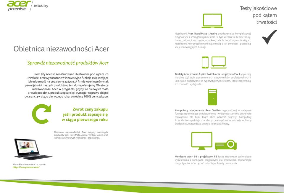 Testy jakościowe pod kątem trwałości Sprawdź niezawodność produktów Acer Produkty Acer są konstruowane i testowane pod kątem ich trwałości oraz wyposażane w innowacyjne funkcje zwiększające ich