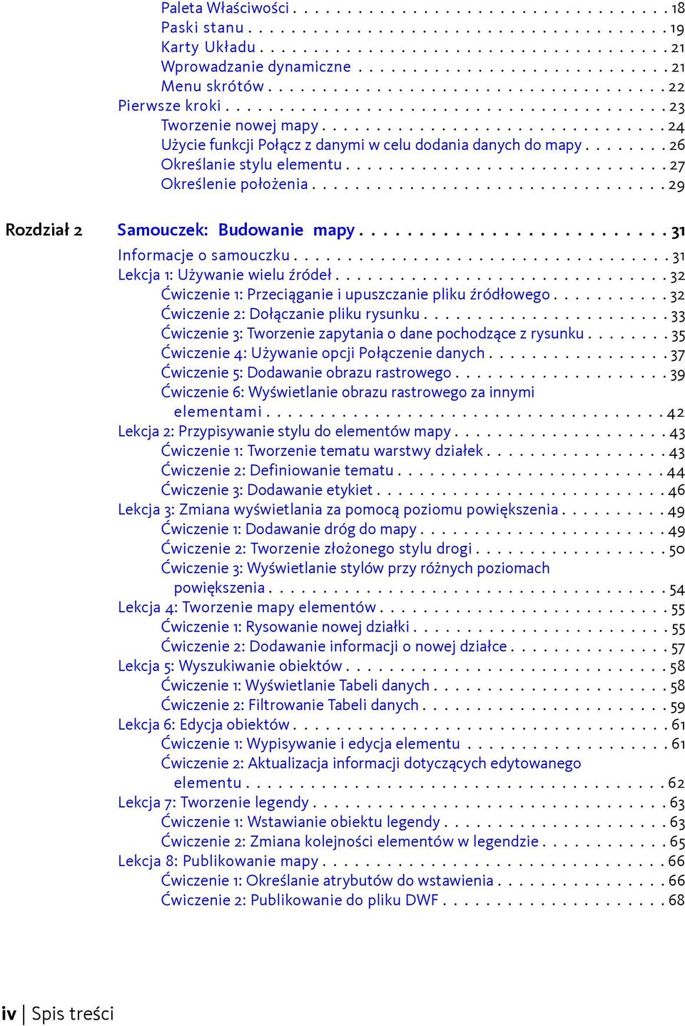 ............................... 24 Użycie funkcji Połącz z danymi w celu dodania danych do mapy........ 26 Określanie stylu elementu.............................. 27 Określenie położenia.