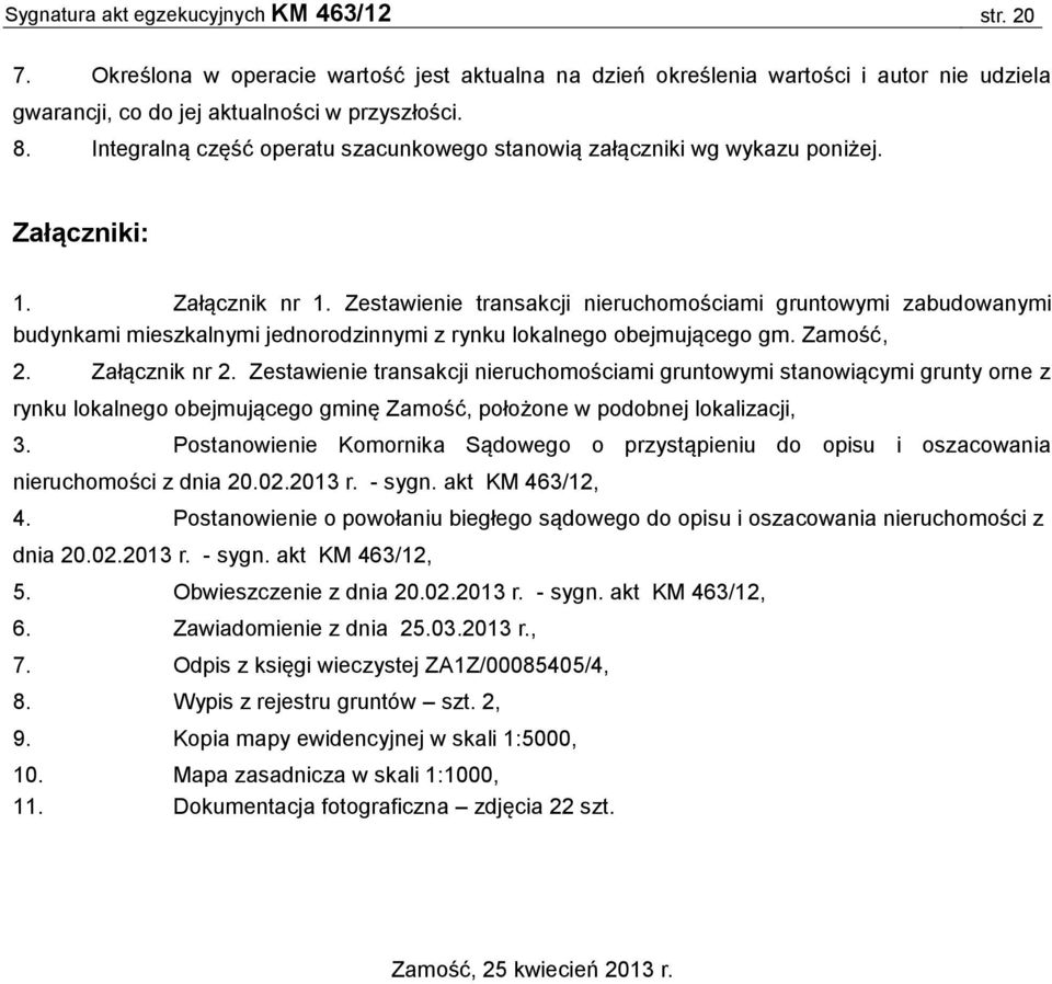 Zestawienie transakcji nieruchomościami gruntowymi zabudowanymi budynkami mieszkalnymi jednorodzinnymi z rynku lokalnego obejmującego gm. Zamość, 2. Załącznik nr 2.