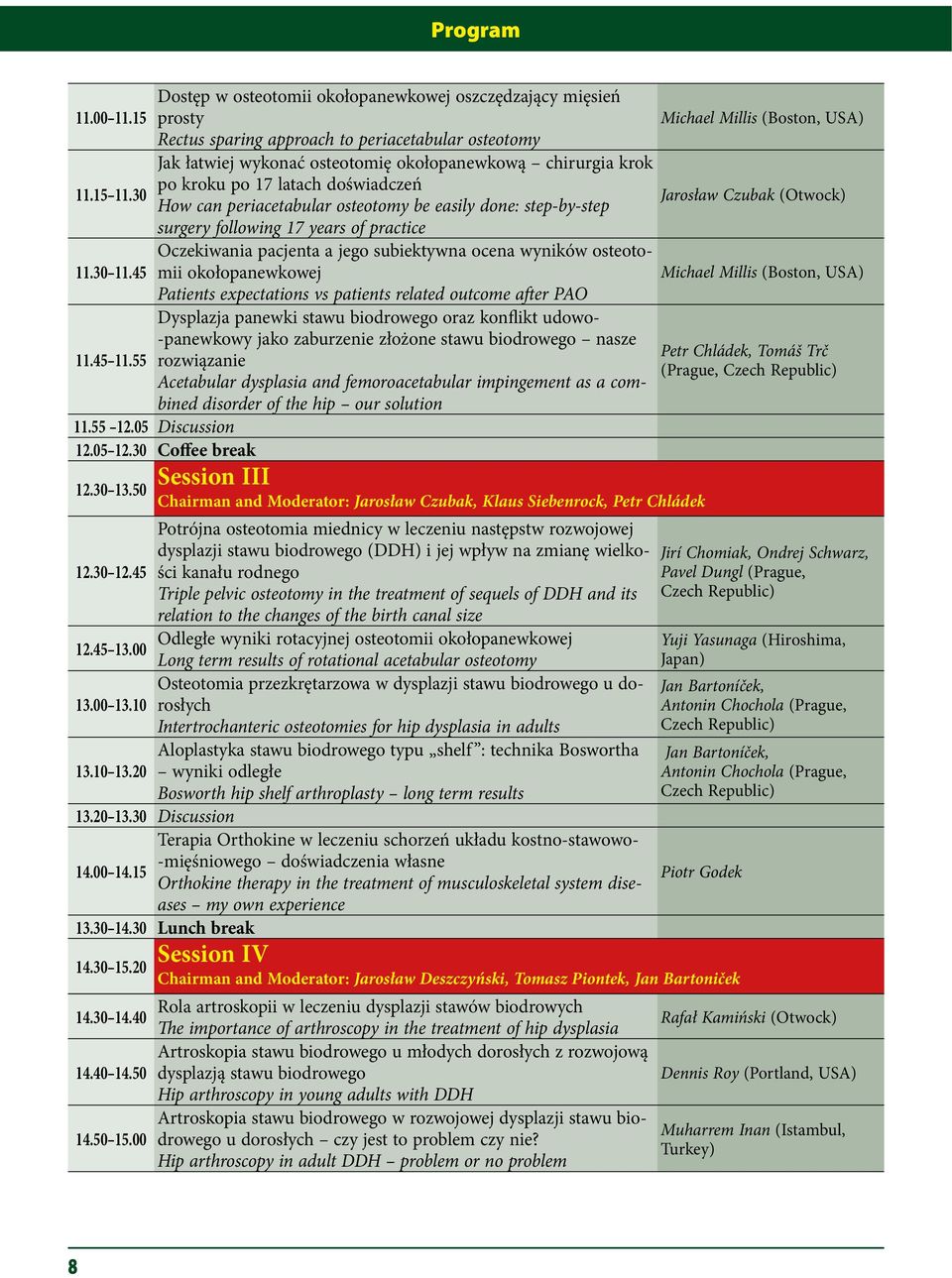 55 Dostęp w osteotomii okołopanewkowej oszczędzający mięsień prosty Rectus sparing approach to periacetabular osteotomy Jak łatwiej wykonać osteotomię okołopanewkową chirurgia krok po kroku po 17