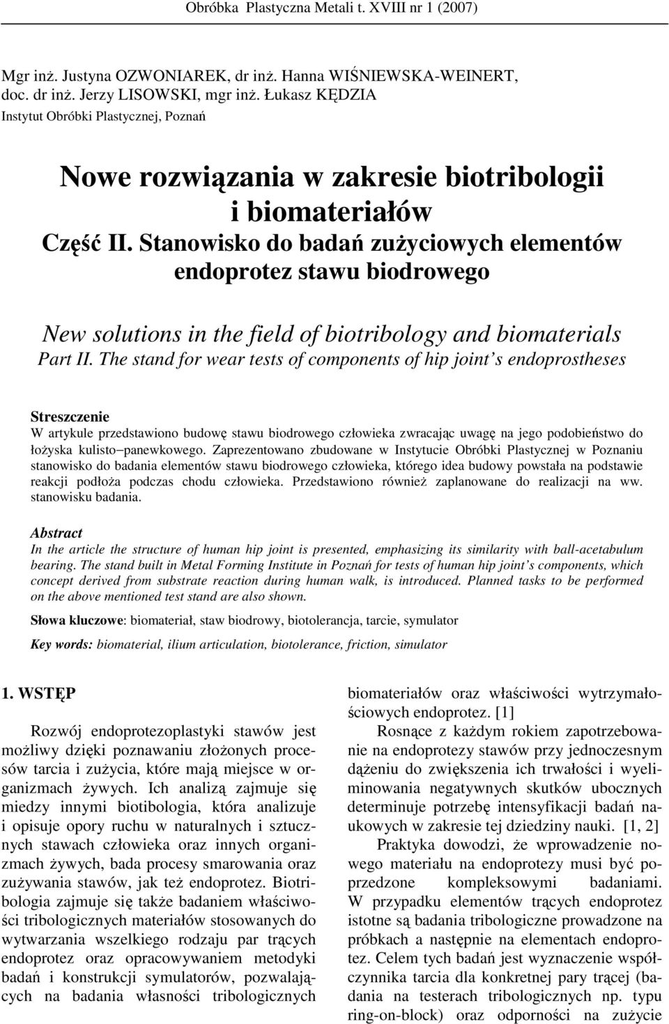 Stanowisko do badań zuŝyciowych elementów endoprotez stawu biodrowego New solutions in the field of biotribology and biomaterials Part II.