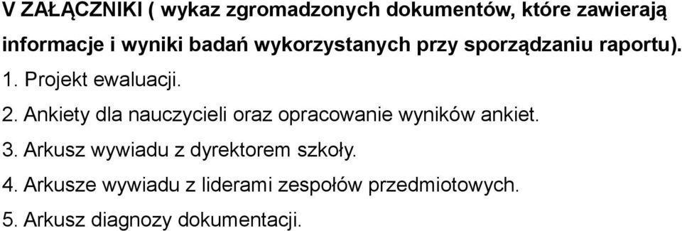 Ankiety dla nauczycieli oraz opracowanie wyników ankiet. 3.