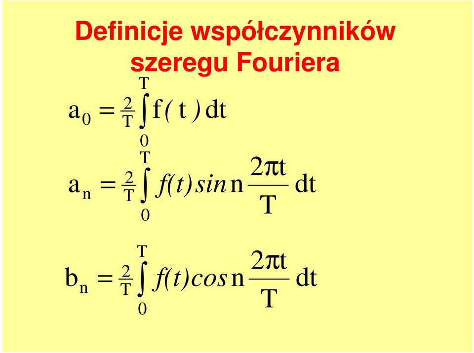 0 0 T 2 π t a = 2 f(t) sinn dt n