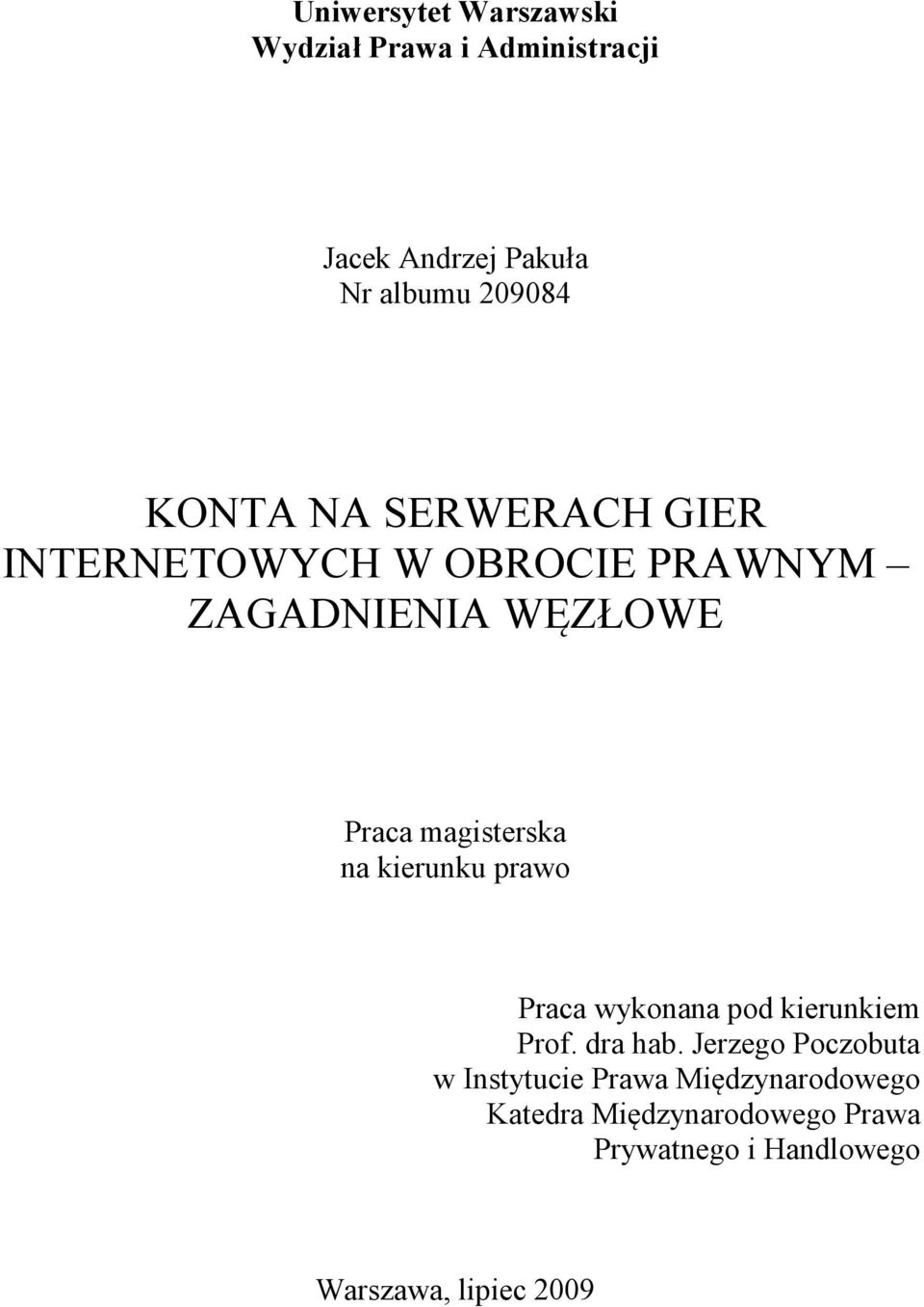 na kierunku prawo Praca wykonana pod kierunkiem Prof. dra hab.