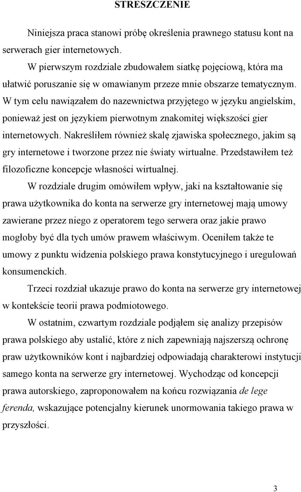 W tym celu nawiązałem do nazewnictwa przyjętego w języku angielskim, ponieważ jest on językiem pierwotnym znakomitej większości gier internetowych.