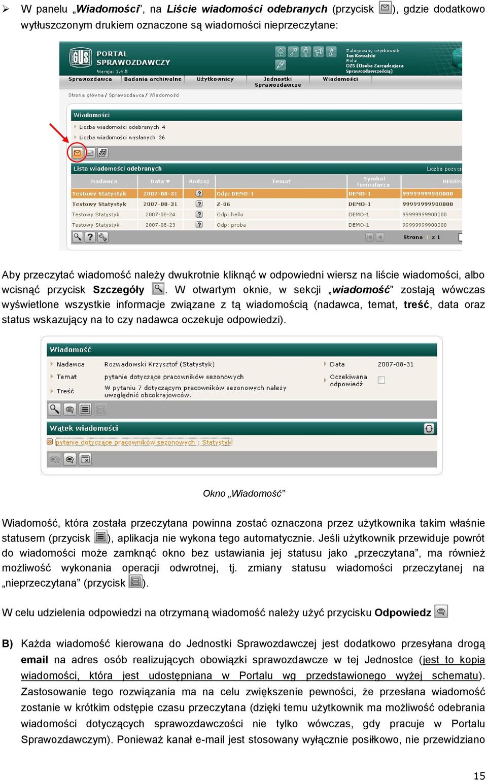 W otwartym oknie, w sekcji wiadomość zostają wówczas wyświetlone wszystkie informacje związane z tą wiadomością (nadawca, temat, treść, data oraz status wskazujący na to czy nadawca oczekuje