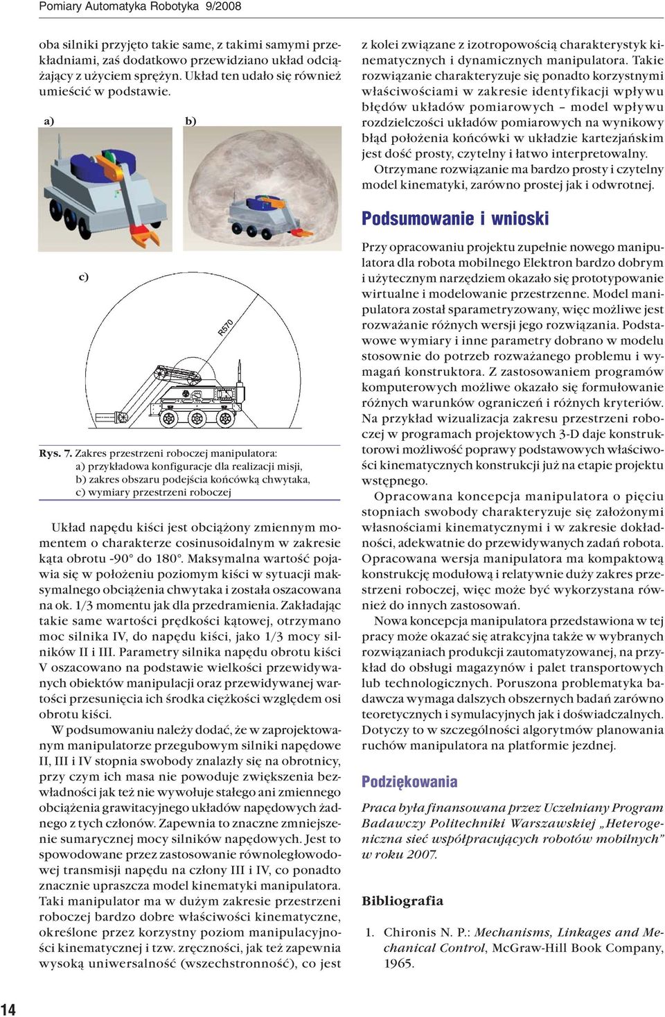 Takie rozwiązanie charakteryzuje się ponadto korzystnymi właściwościami w zakresie identyfikacji wpływu błędów układów pomiarowych model wpływu rozdzielczości układów pomiarowych na wynikowy błąd