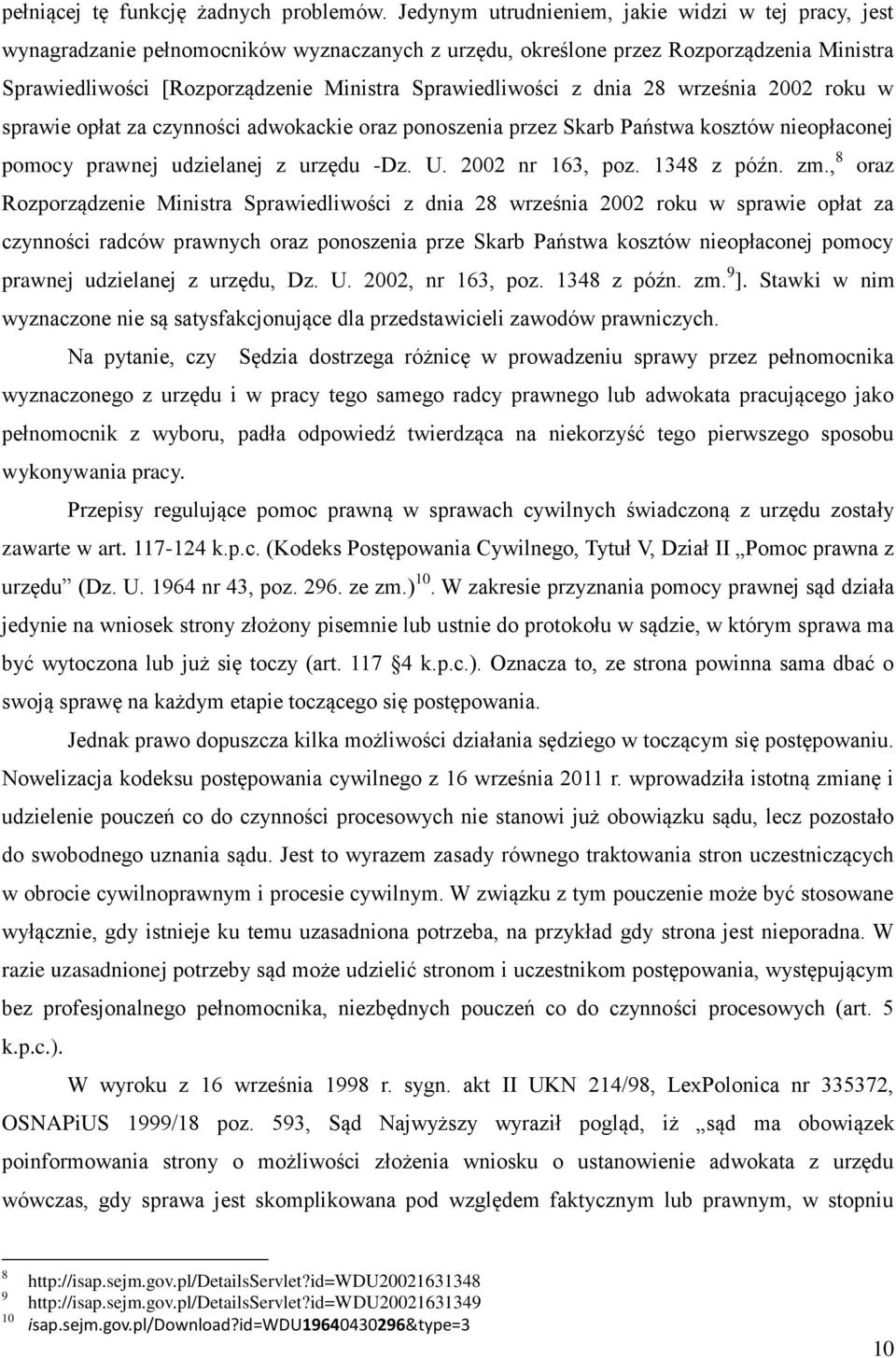 z dnia 28 września 2002 roku w sprawie opłat za czynności adwokackie oraz ponoszenia przez Skarb Państwa kosztów nieopłaconej pomocy prawnej udzielanej z urzędu -Dz. U. 2002 nr 163, poz. 1348 z późn.