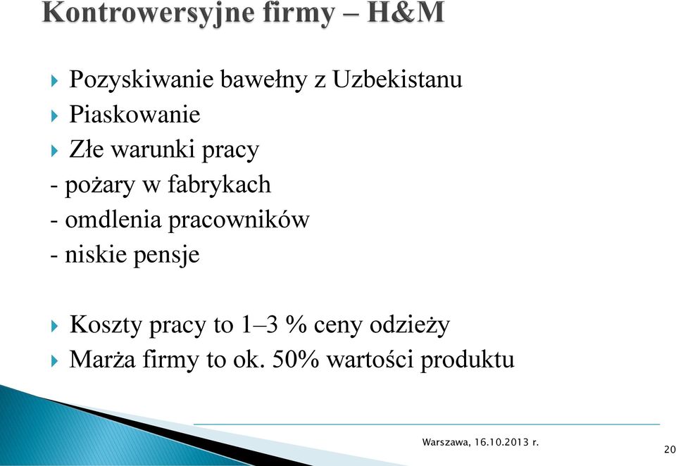 pracowników - niskie pensje Koszty pracy to 1 3 %