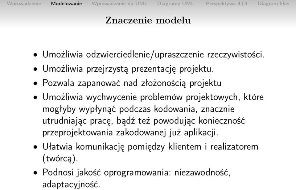 podczas kodowania, znacznie utrudniając pracę, bądź też powodując konieczność przeprojektowania zakodowanej już