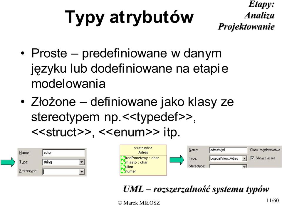 ze stereotypem np.<<typedef>>, <<struct>>, <<enum>> itp.