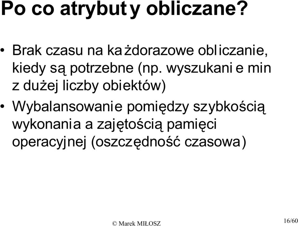 (np. wyszukani e min z du ej liczby obiektów)