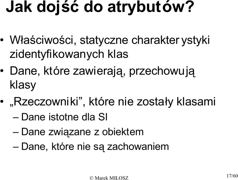 klas Dane, które zawieraj, przechowuj klasy Rzeczowniki,