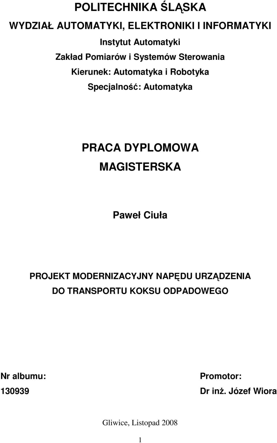 Automatyka PRACA DYPLOMOWA MAGISTERSKA Paweł Ciuła PROJEKT MODERNIZACYJNY NAPĘDU