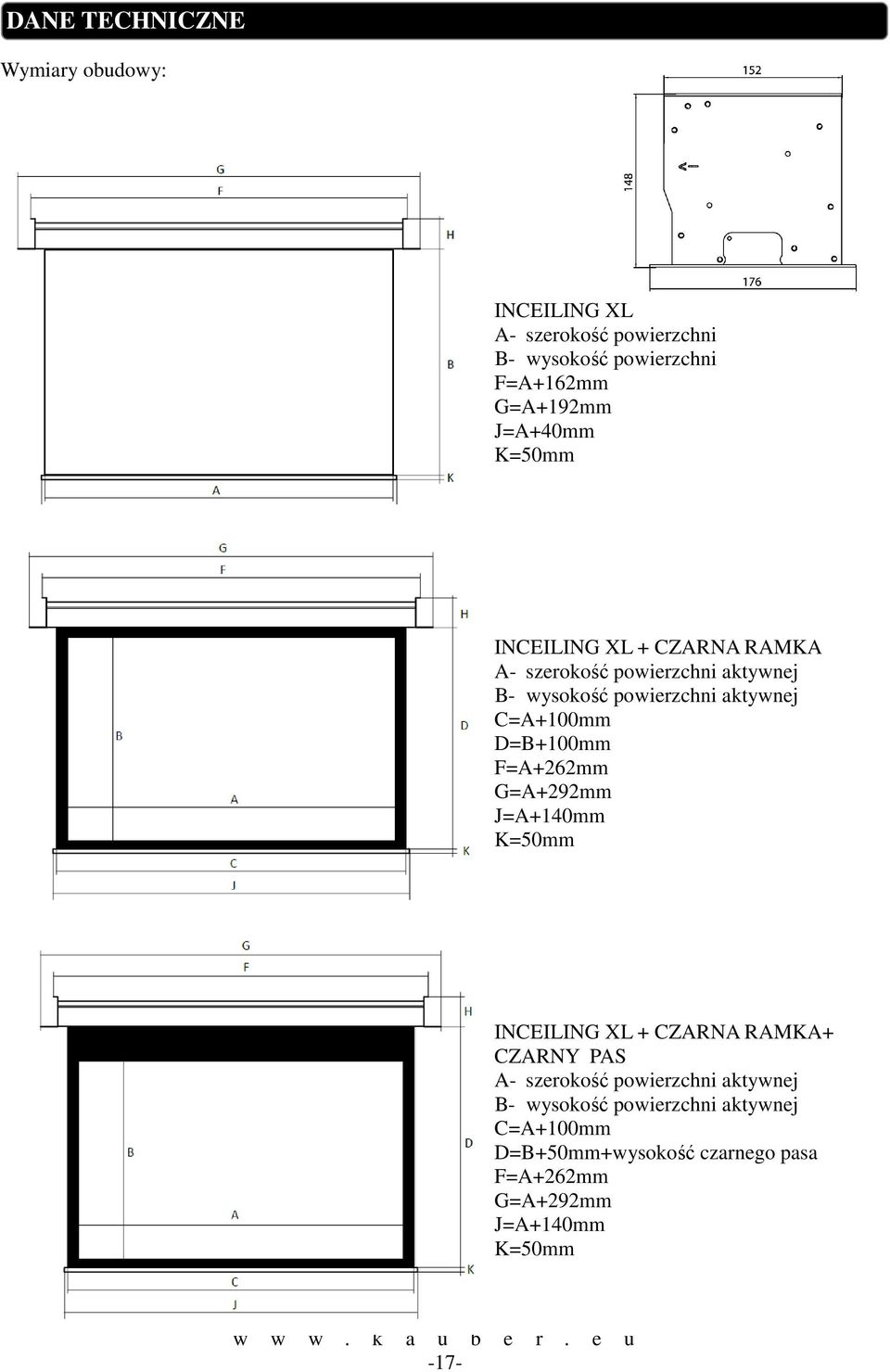 C=A+100mm D=B+100mm F=A+262mm G=A+292mm J=A+140mm K=50mm INCEILING XL + CZARNA RAMKA+ CZARNY PAS A- szerokość