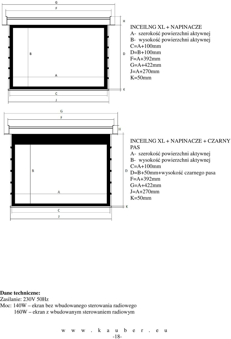 wysokość powierzchni aktywnej C=A+100mm D=B+50mm+wysokość czarnego pasa F=A+392mm G=A+422mm J=A+270mm K=50mm Dane