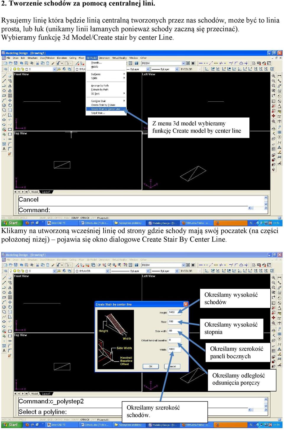 przecinać). Wybieramy funkcję 3d Model/Create stair by center Line.