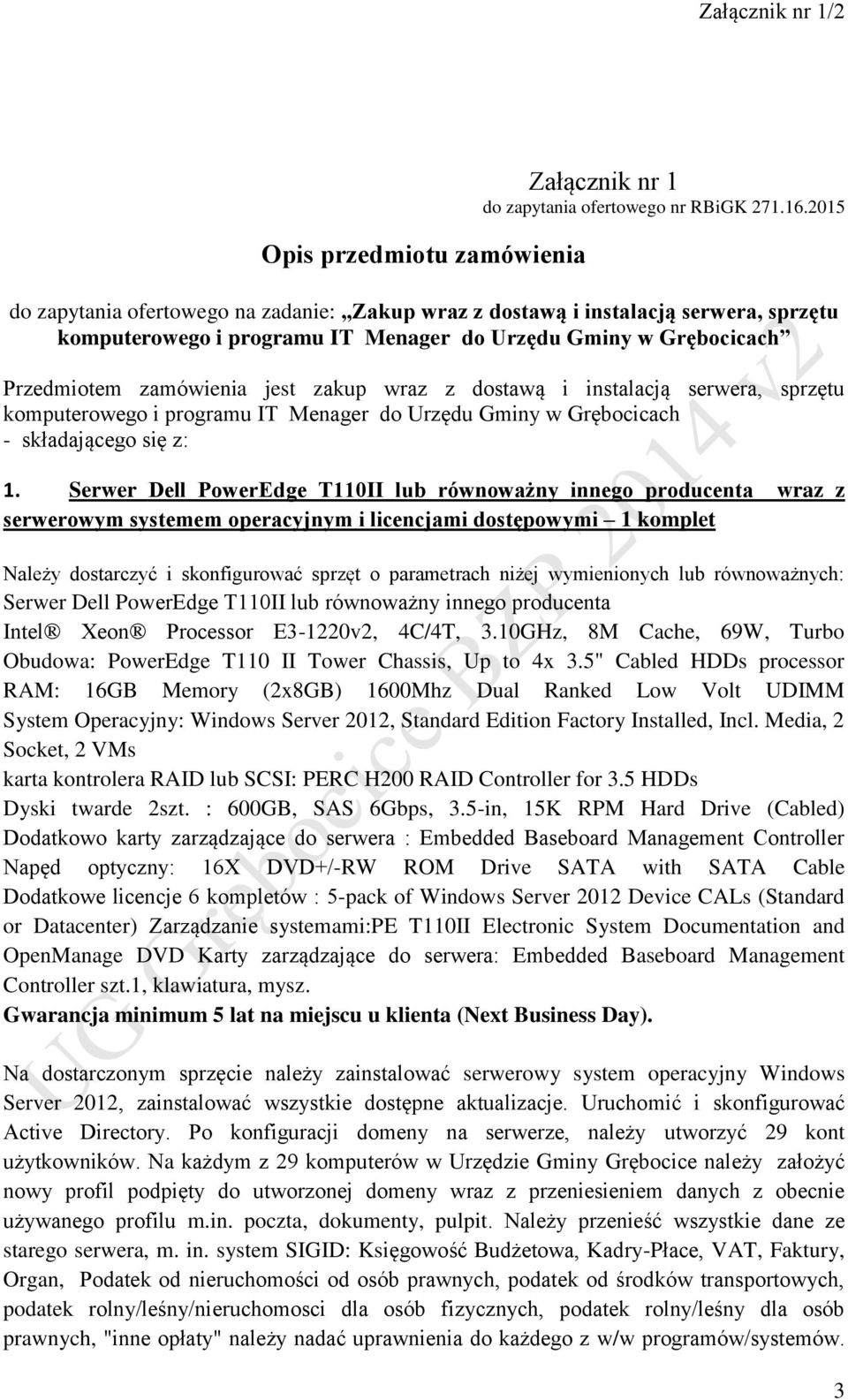 dostawą i instalacją serwera, sprzętu komputerowego i programu IT Menager do Urzędu Gminy w Grębocicach - składającego się z: 1.