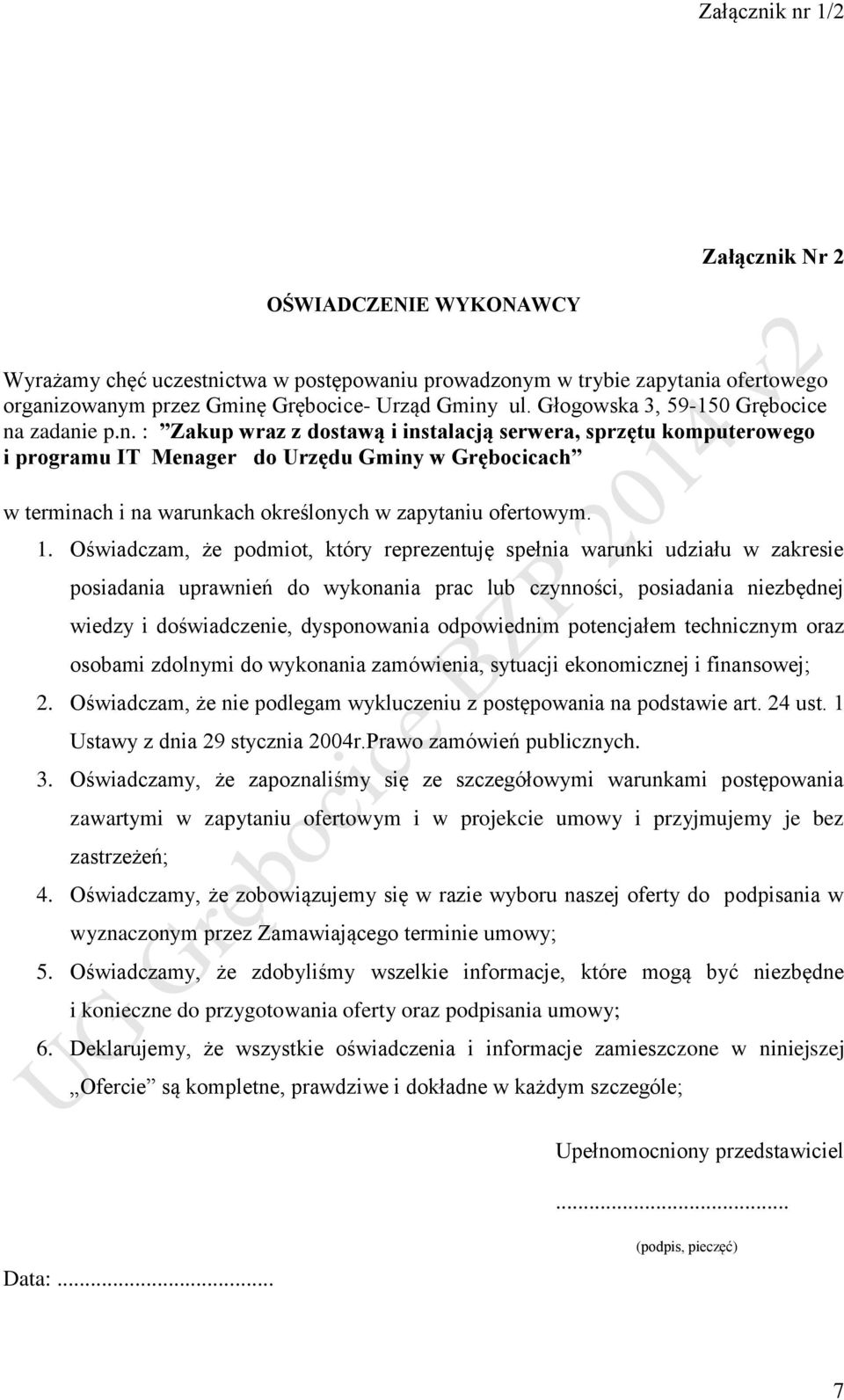 zadanie p.n. : Zakup wraz z dostawą i instalacją serwera, sprzętu komputerowego i programu IT Menager do Urzędu Gminy w Grębocicach w terminach i na warunkach określonych w zapytaniu ofertowym. 1.