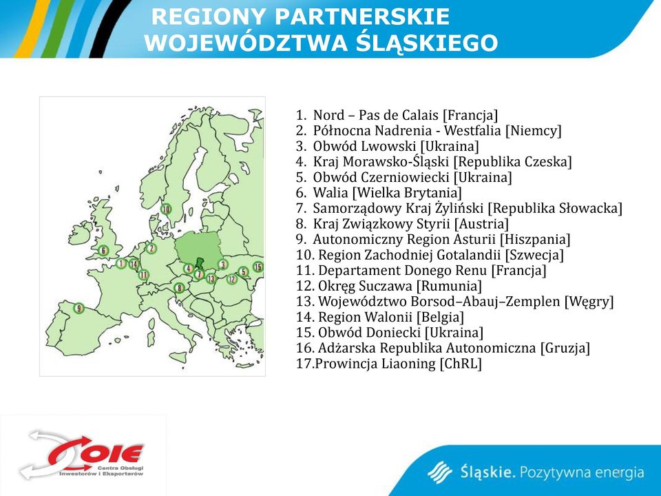 Kraj Związkowy Styrii [Austria] 9. Autonomiczny Region Asturii [Hiszpania] 10. Region Zachodniej Gotalandii [Szwecja] 11. Departament Donego Renu [Francja] 12.