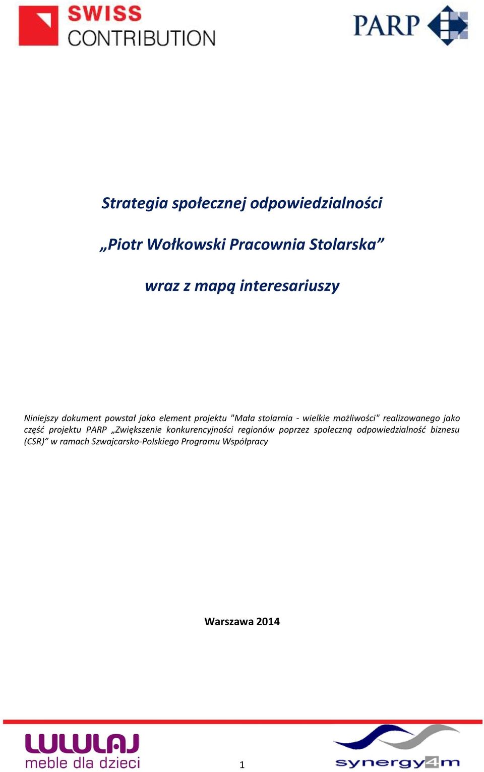 możliwości" realizowanego jako część projektu PARP Zwiększenie konkurencyjności regionów