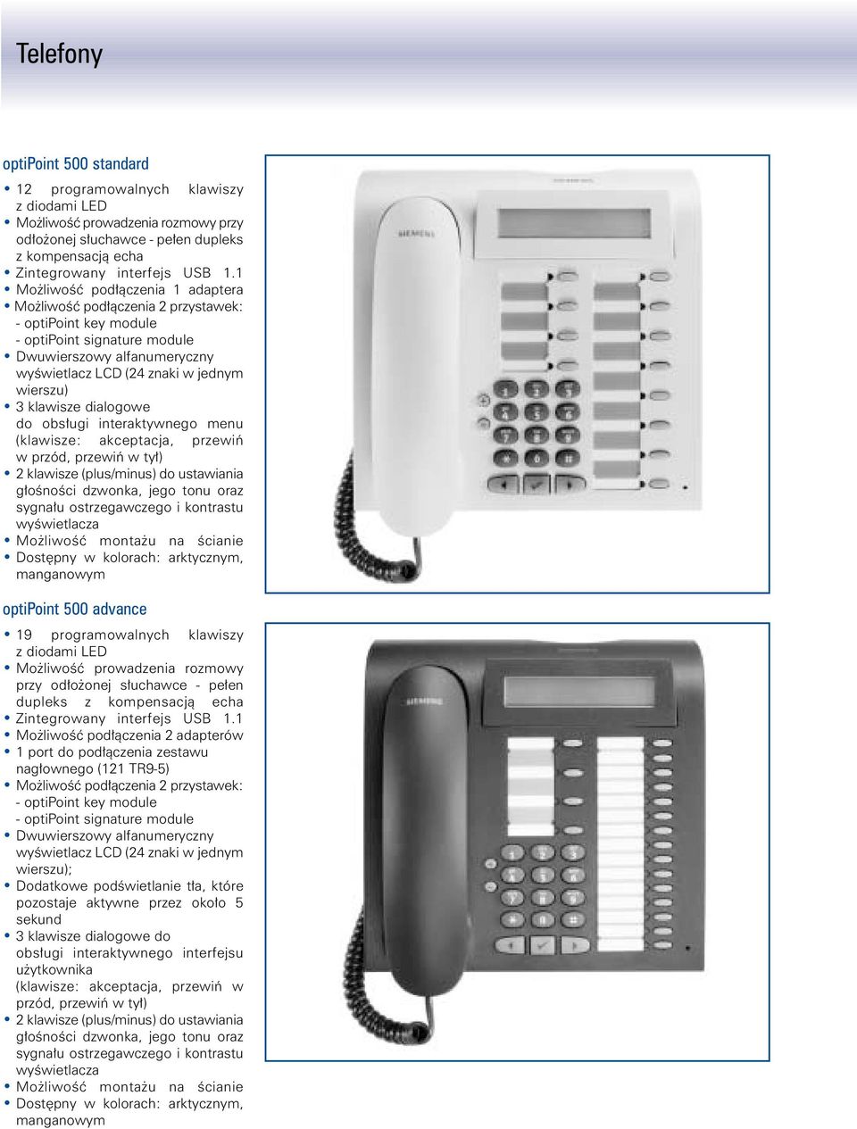 klawisze dialogowe do obs ugi interaktywnego menu (klawisze: akceptacja, przewiƒ w przód, przewiƒ w ty ) sygna u ostrzegawczego i kontrastu wyêwietlacza optipoint 500 advance 19 programowalnych