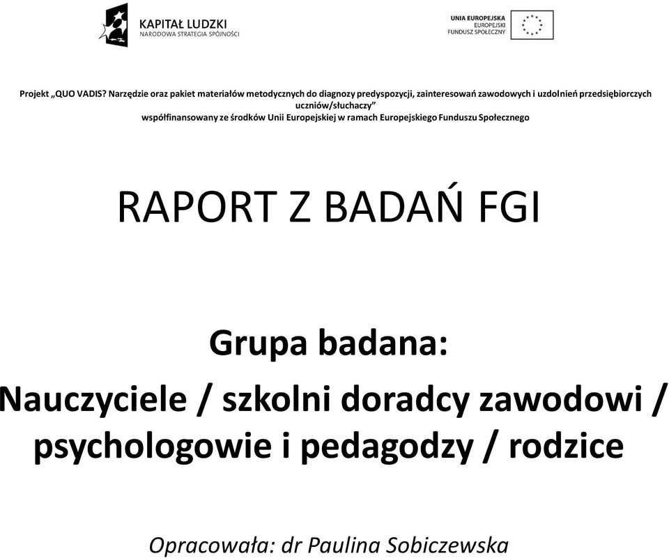 uzdolnień przedsiębiorczych uczniów/słuchaczy współfinansowany ze środków Unii Europejskiej w