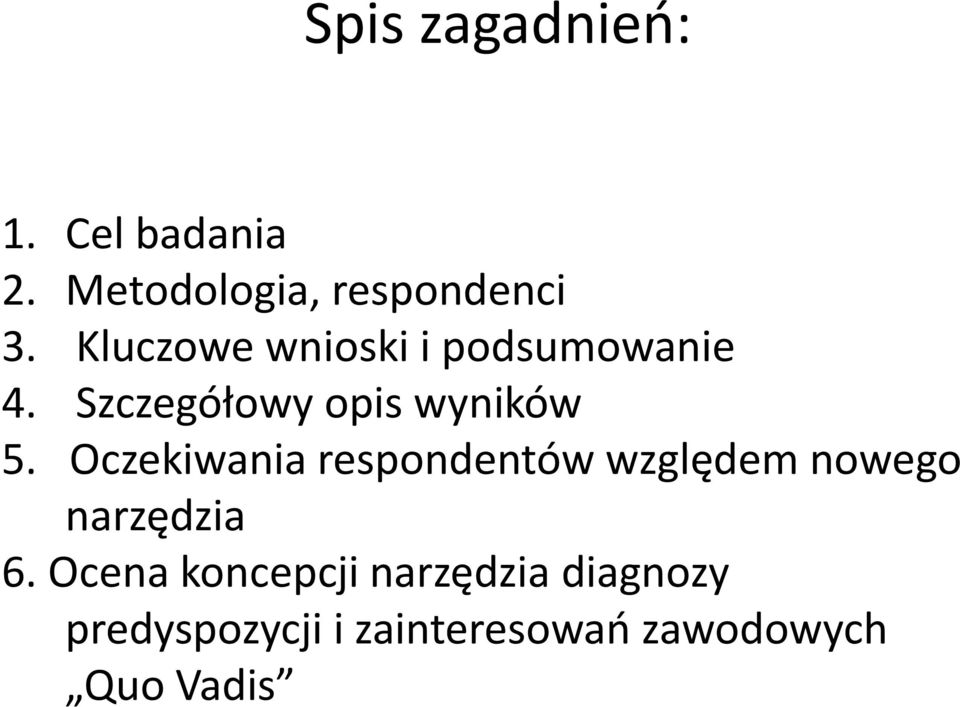 Oczekiwania respondentów względem nowego narzędzia 6.