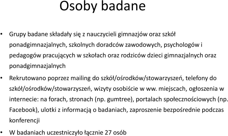 szkół/ośrodków/stowarzyszeń, telefony do szkół/ośrodków/stowarzyszeń, wizyty osobiście w ww.