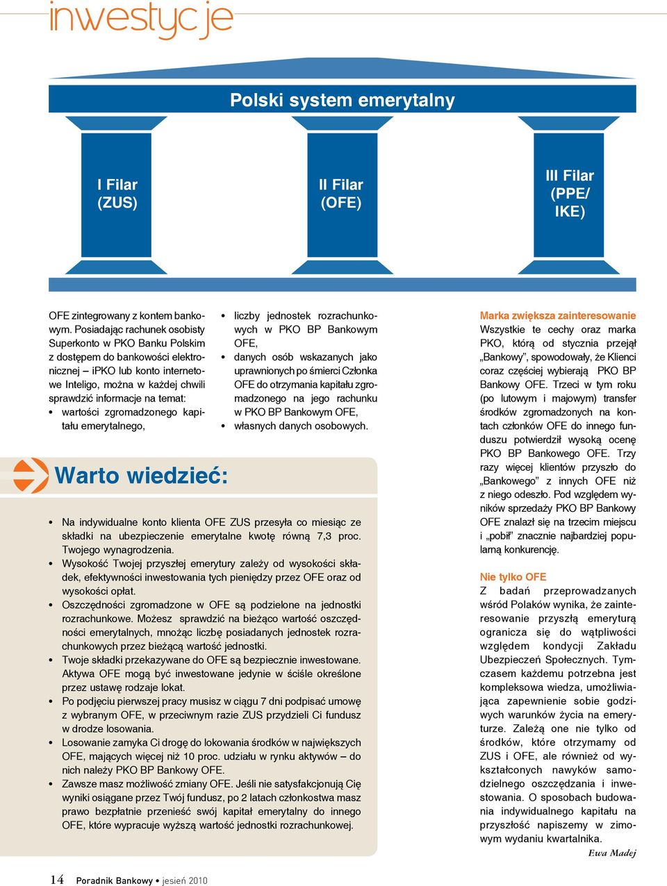 zgromadzonego kapitału emerytalnego, Warto wiedzieć: liczby jednostek rozrachunkowych w PKO BP Bankowym OFE, danych osób wskazanych jako uprawnionych po śmierci Członka OFE do otrzymania kapitału