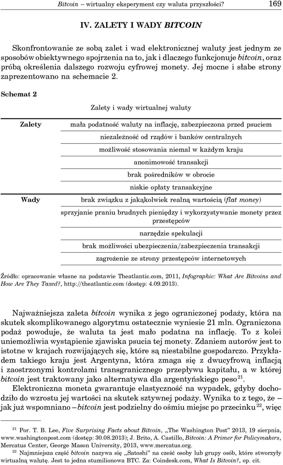 dalszego rozwoju cyfrowej monety. Jej mocne i słabe strony zaprezentowano na schemacie 2.