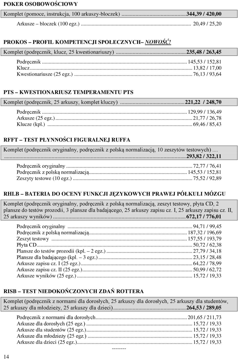 .. 221,22 / 248,70 Podręcznik... 129,99 / 136,49 Arkusze (25 egz.).